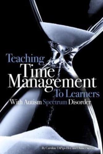 Teaching Time Management to Learners With Autism Spectrum Disorder