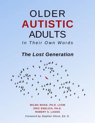 Older Autistic Adults: In Their Own Words: The Lost Generation