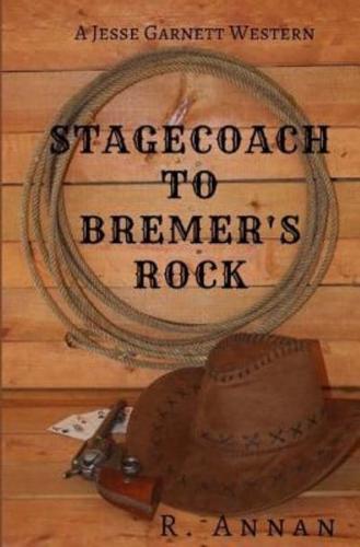 Stagecoach to Bremer's Rock