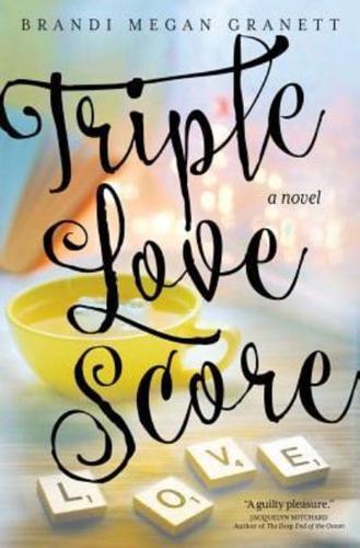 Triple Love Score: A Novel