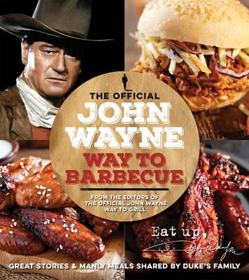 The Official John Wayne Way to Barbeque