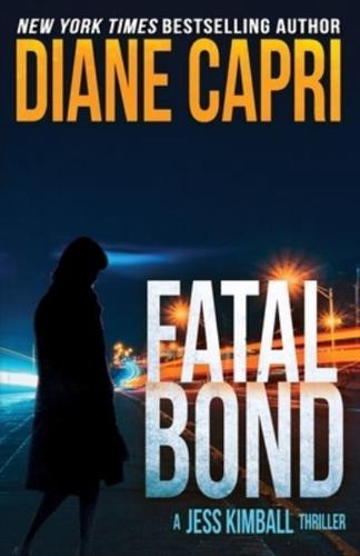 Fatal Bond: A Jess Kimball Thriller