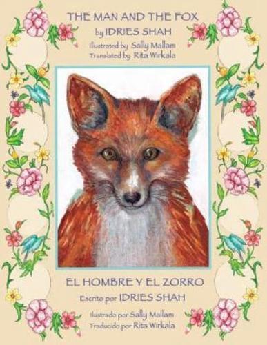 The Man and the Fox -- El hombre y el zorro: English-Spanish Edition