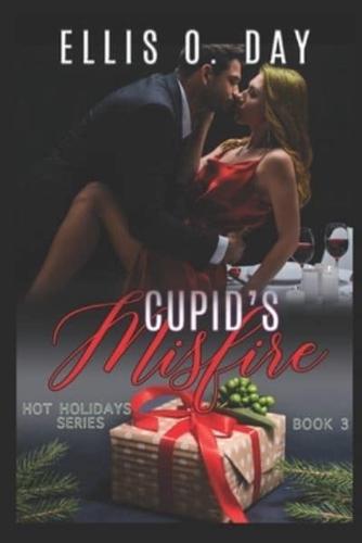 Cupid's Misfire: A steamy, alpha male, romantic comedy