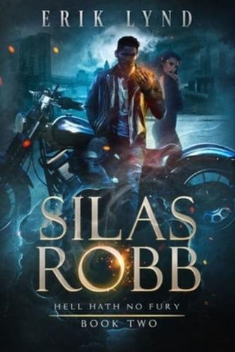 Silas Robb: Hell Hath No Fury