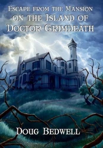 Escape from the Mansion on the Island of Doctor Grimdeath