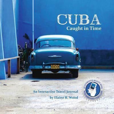 Cuba Caught In Time: An Interactive Travel Journal