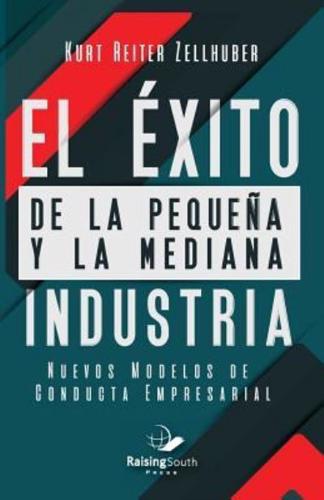 El Exito De La Pequena Y La Mediana Industria