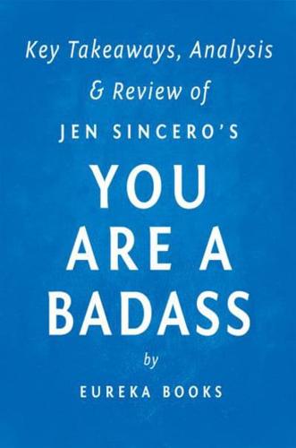 You are a Badass: by Jen Sincero Key Takeaways, Analysis & Review