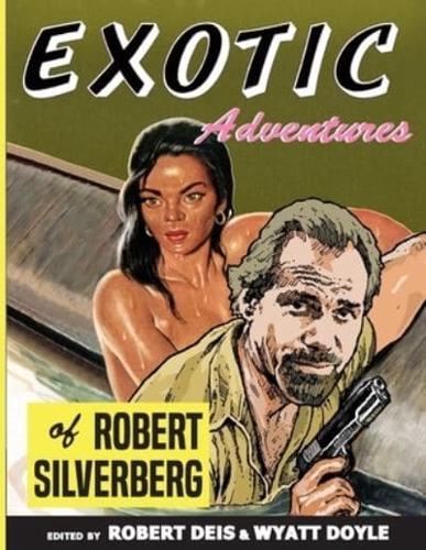 Exotic Adventures of Robert Silverberg