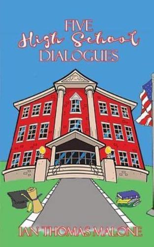 Five High School Dialogues