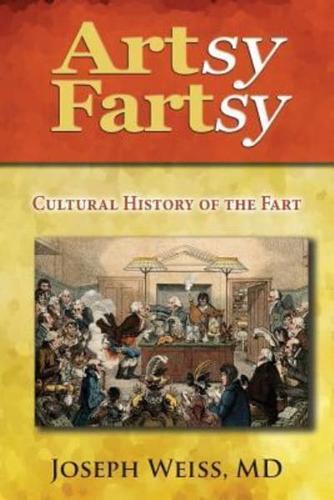 Artsy Fartsy: Cultural History of the Fart