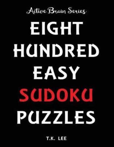 800 Easy Sudoku Puzzles to Keep Your Brain Active for Hours