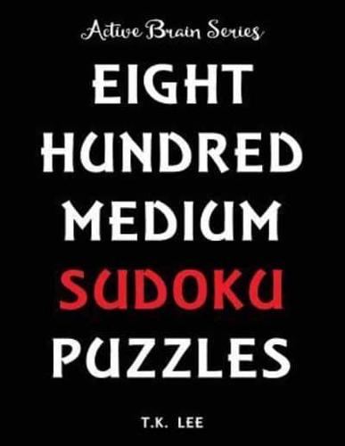 800 Medium Sudoku Puzzles to Keep Your Brain Active for Hours