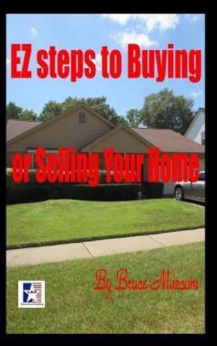 EZ Steps to Buy or Sell Your Home