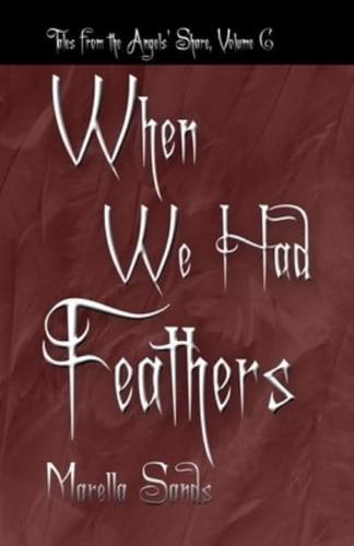When We Had Feathers