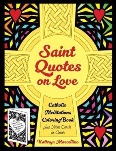 Saint Quotes on Love Catholic Meditations Coloring Book