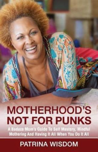 Motherhood's Not for Punks