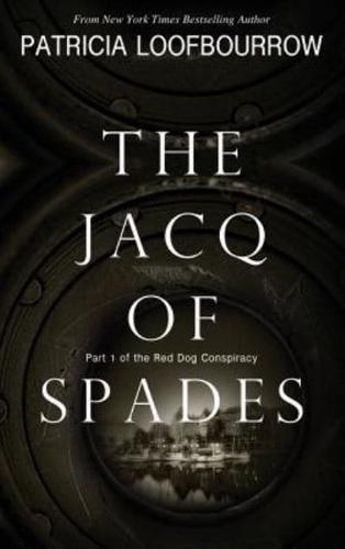 The Jacq of Spades: Part 1 of the Red Dog Conspiracy