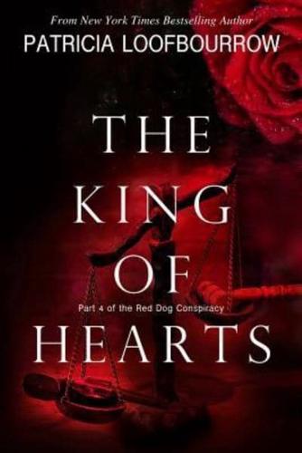 The King of Hearts: Part 4 of the Red Dog Conspiracy