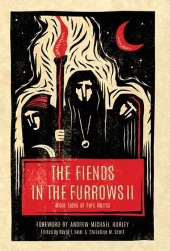 The Fiends in the Furrows II