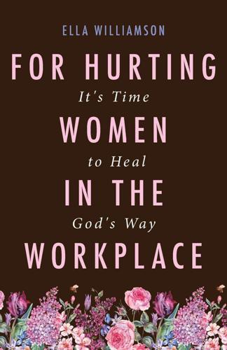 For Hurting Women in the Workplace