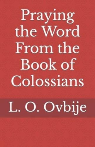 Praying the Word From the Book of Colossians