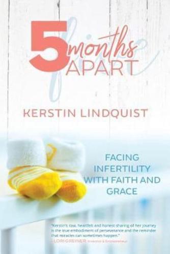 5 Months Apart: Facing Infertility with Faith and Grace