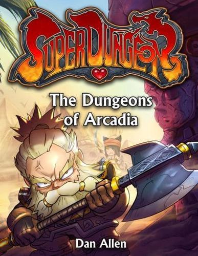 The Dungeons of Arcadia. Volume 4