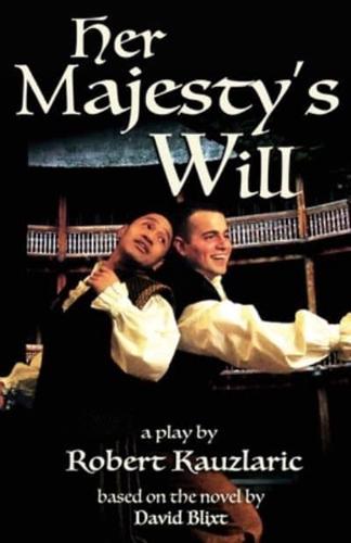 Her Majesty's Will: A Play