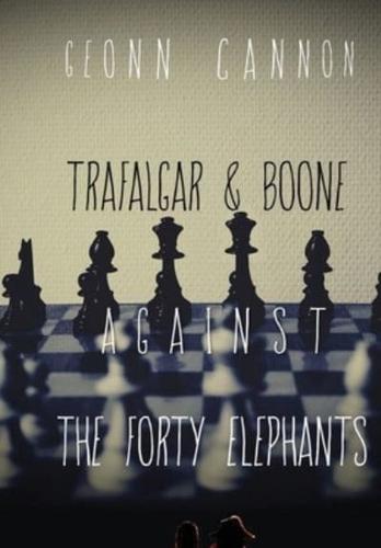 Trafalgar & Boone Against the Forty Elephants