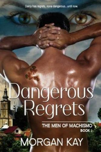 Dangerous Regrets