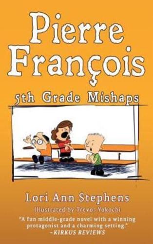 Pierre François: 5th Grade Mishaps