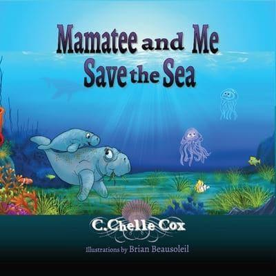 Mamatee and Me Save the Sea