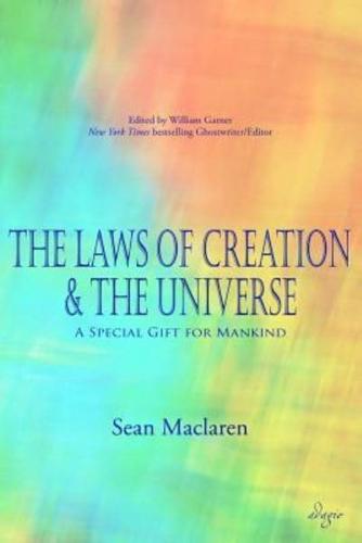 The Laws of Creation and The Universe: A Special Gift for Mankind