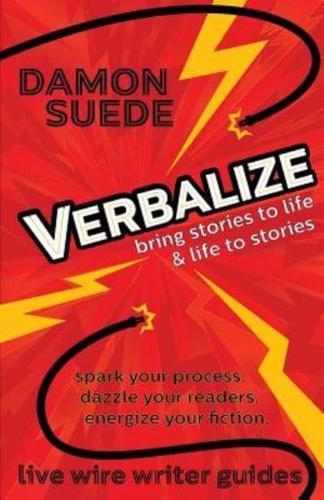 Verbalize: bring stories to life & life to stories