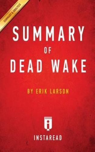 Summary of Dead Wake: by Erik Larson   Includes Analysis