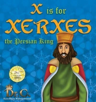 X Is for Xerxes the Persian King