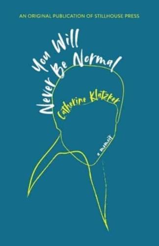 You Will Never Be Normal
