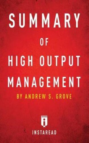 Summary of High Output Management: by Andrew S. Grove   Includes Analysis