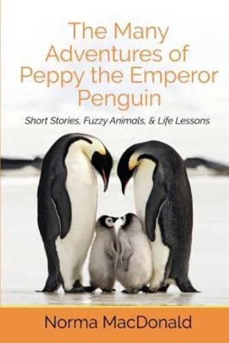 The Many Adventures of Peppy the Emperor Penguin