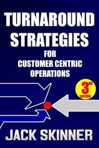 Turnaround Strategies for Customer Centric Operations