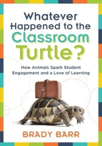 Whatever Happened to the Classroom Turtle?