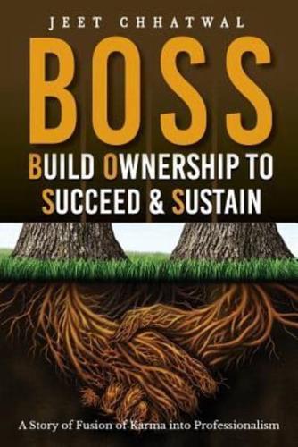 BOSS - Build Ownership to Succeed & Sustain