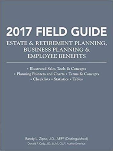 2017 Field Guide Estate & Retirement Planning, Business Planning & Employee Benefits