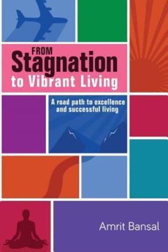 From Stagnation to Vibrant Living