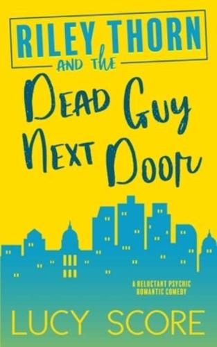 Riley Thorn and the Dead Guy Next Door