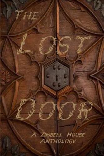 The Lost Door: A Zimbell House Anthology