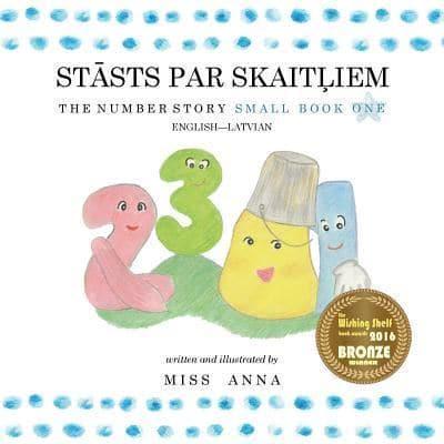 The Number Story 1 STĀSTS PAR SKAITĻIEM : Small Book One English-Latvian