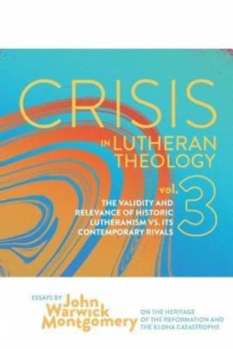 Crisis in Lutheran Theology, Vol. 3